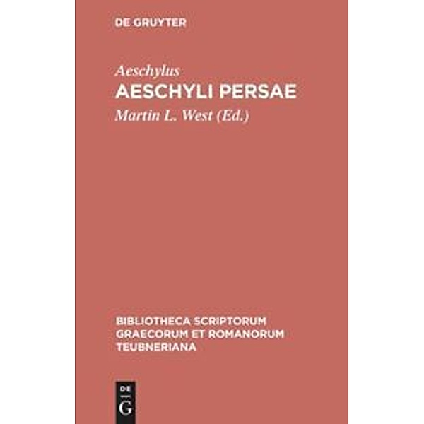 Bibliotheca scriptorum Graecorum et Romanorum Teubneriana / Aeschyli Persae, Aischylos