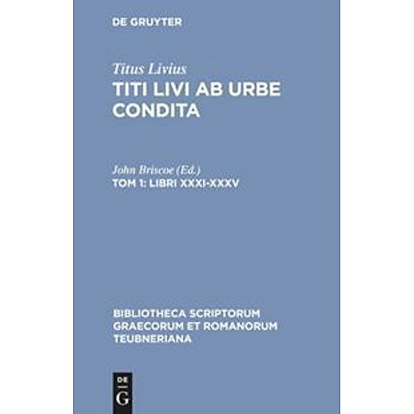 Bibliotheca scriptorum Graecorum et Romanorum Teubneriana / Libri XXXI-XXXV, Livius