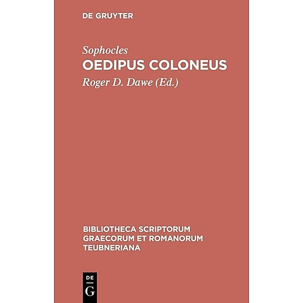 Bibliotheca scriptorum Graecorum et Romanorum Teubneriana / Oedipus Coloneus, Sophokles