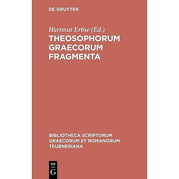 Bibliotheca scriptorum Graecorum et Romanorum Teubneriana / Theosophorum Graecorum fragmenta