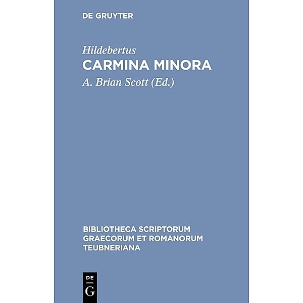 Bibliotheca scriptorum Graecorum et Romanorum Teubneriana / Carmina minora, Hildebertus
