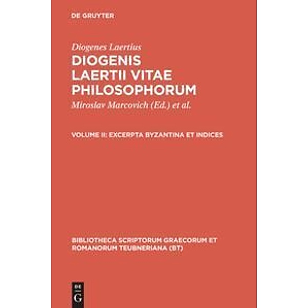 Bibliotheca scriptorum Graecorum et Romanorum Teubneriana / Excerpta Byzantina et Indices, Diogenes Laertius