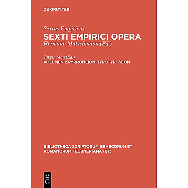 Bibliotheca scriptorum Graecorum et Romanorum Teubneriana / Pyrroneion hypotyposeon, Sextus Empiricus