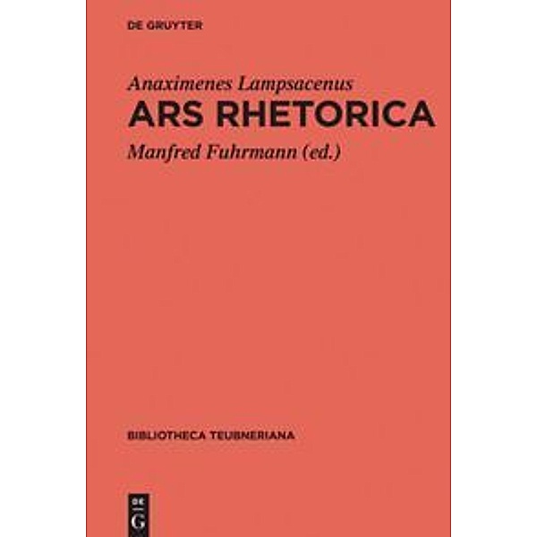 Bibliotheca scriptorum Graecorum et Romanorum Teubneriana / Ars Rhetorica, Anaximenes Lampsacenus
