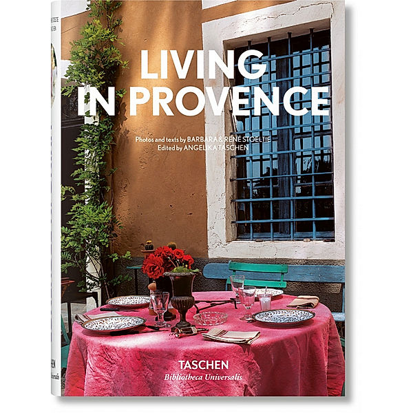 Bibliotheca Universalis / Living in Provence, Barbara & René Stoeltie, TASCHEN
