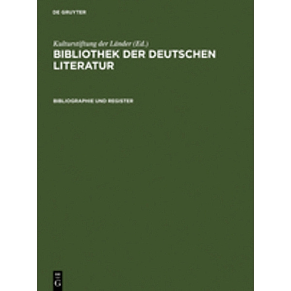 Bibliothek der Deutschen Literatur / Bibliographie und Register