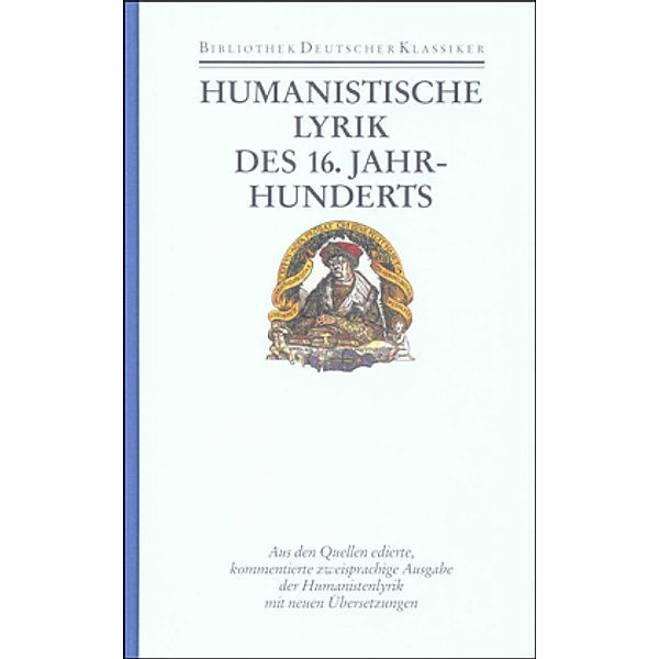 Bibliothek der Frühen Neuzeit, Erste Abteilung, 12 Bde.: 5 Humanistische Lyrik des 16. Jahrhunderts