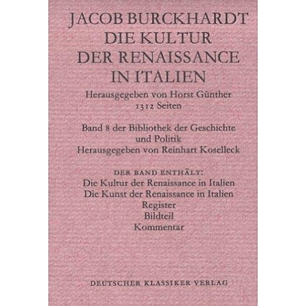Bibliothek der Geschichte und Politik: Bd.8 Die Kultur der Renaissance in Italien, Jacob Chr. Burckhardt