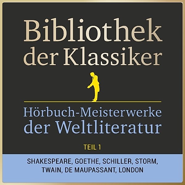 Bibliothek der Klassiker: Hörbuch-Meisterwerke der Weltliteratur, Teil 1, Anonymus