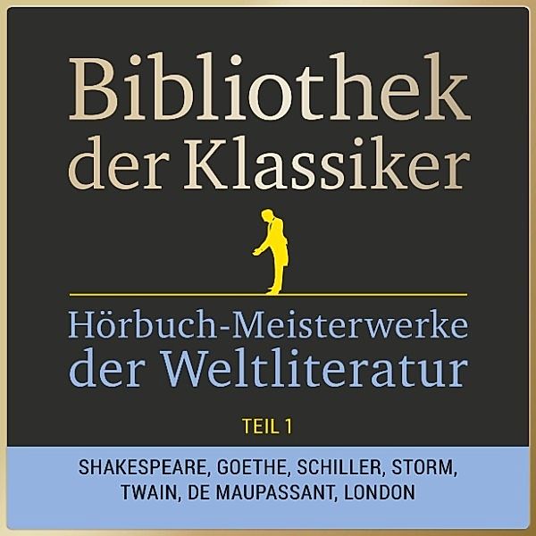 Bibliothek der Klassiker: Hörbuch-Meisterwerke der Weltliteratur, Teil 1, Anonymus