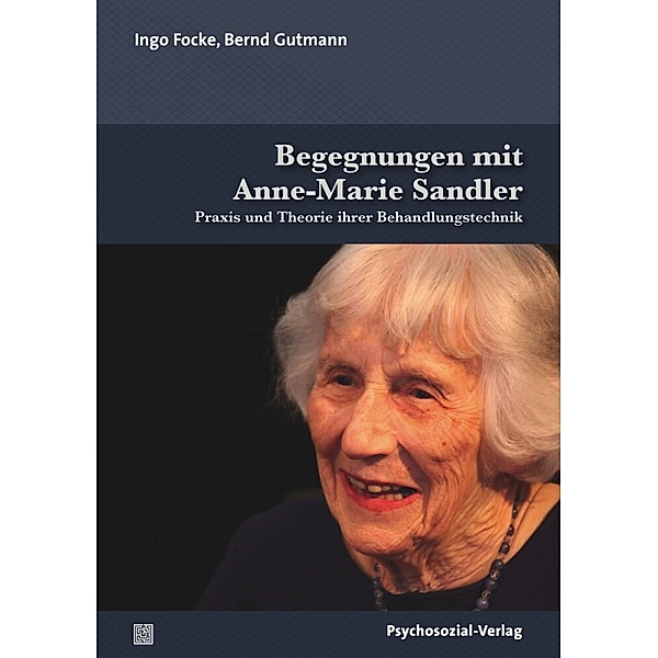 Bibliothek der Psychoanalyse / Begegnungen mit Anne-Marie Sandler, Ingo Focke, Josef Bernd Gutmann