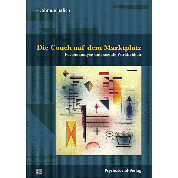 Bibliothek der Psychoanalyse / Die Couch auf dem Marktplatz, H. Shmuel Erlich