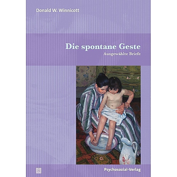 Bibliothek der Psychoanalyse / Die spontane Geste, Donald W. Winnicott