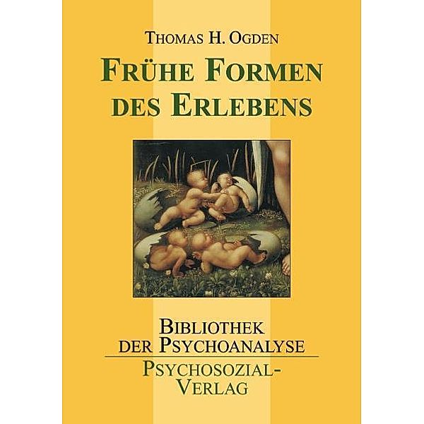 Bibliothek der Psychoanalyse / Frühe Formen des Erlebens, Thomas H. Ogden