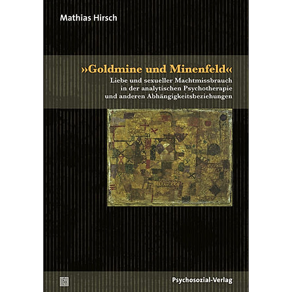 Bibliothek der Psychoanalyse / »Goldmine und Minenfeld«, Mathias Hirsch