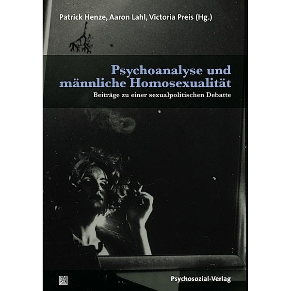 Bibliothek der Psychoanalyse / Psychoanalyse und männliche Homosexualität