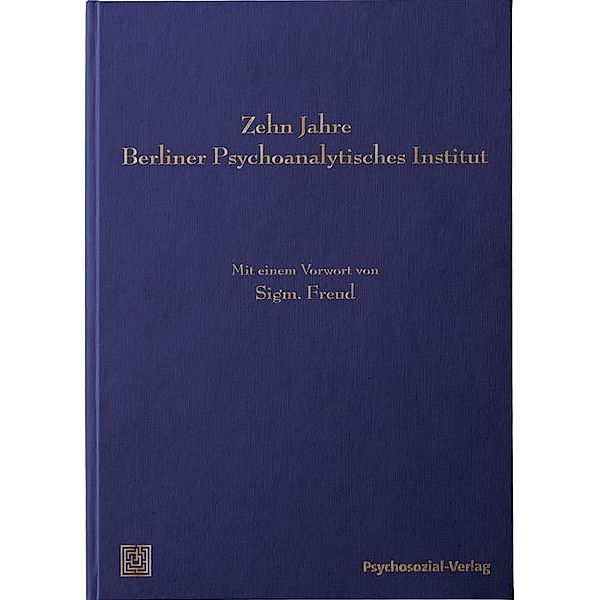 Bibliothek der Psychoanalyse / Zehn Jahre Berliner Psychoanalytisches Institut