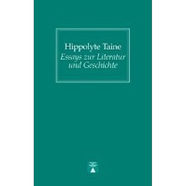 Bibliothek des skeptischen Denkens / Essays zur Literatur und Geschichte, Hippolyte Taine