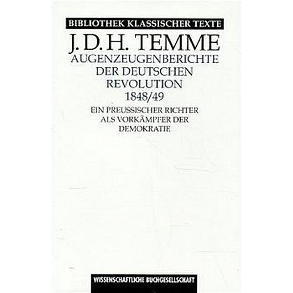 Bibliothek klassischer Texte / Augenzeugenberichte der deutschen Revolution 1848/49, J D Temme