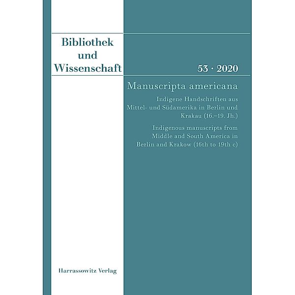 Bibliothek und Wissenschaft 53 (2020): Manuscripta americana / Bibliothek und Wissenschaft Bd.53