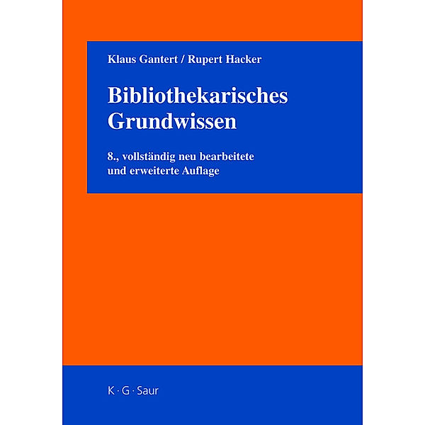 Bibliothekarisches Grundwissen, Klaus Gantert, Rupert Hacker