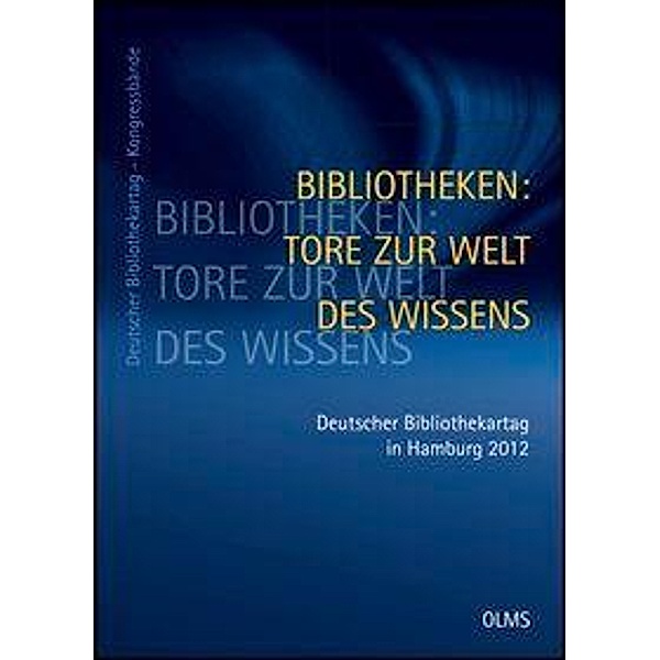 Bibliotheken: Tore zur Welt des Wissens. 101. Deutscher Bibl