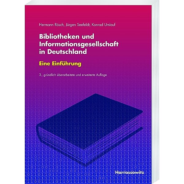 Bibliotheken und Informationsgesellschaft in Deutschland. Eine Einführung, Hermann Rösch, Jürgen Seefeldt, Konrad Umlauf