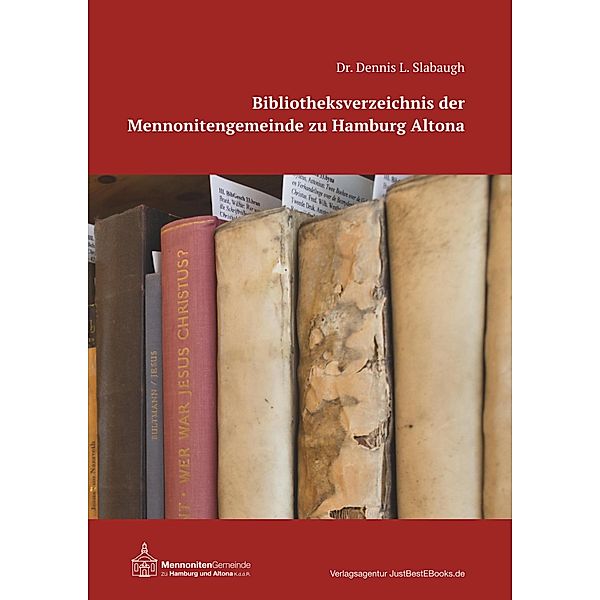 Bibliotheksverzeichnis der Mennonitengemeinde zu Hamburg Altona, Dennis L. Slabaugh