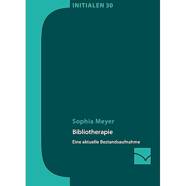 Bibliotherapie / Initialen Bd.30, Sophia Meyer