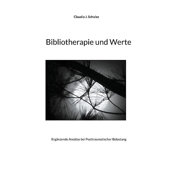 Bibliotherapie und Werte, Claudia J. Schulze