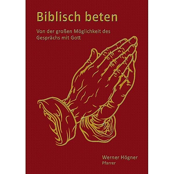 Biblisch beten, Werner Högner