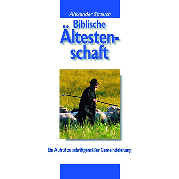 Biblische Ältestenschaft, Alexander Strauch