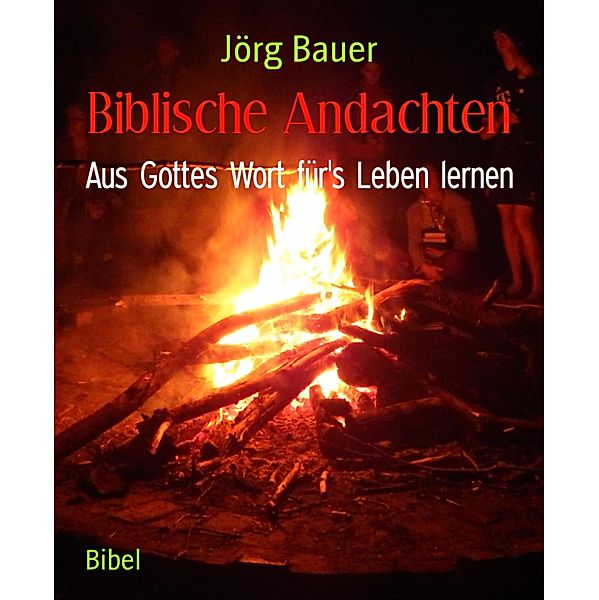 Biblische Andachten, Jörg Bauer