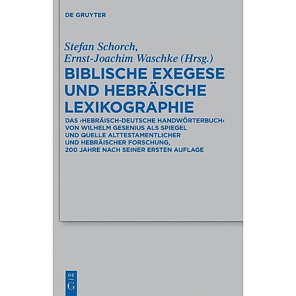 Biblische Exegese und hebräische Lexikographie / Beihefte zur Zeitschrift für die alttestamentliche Wissenschaft Bd.427