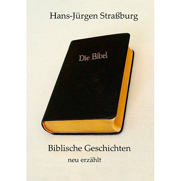 Biblische Geschichten neu erzählt, Hans-Jürgen Straßburg