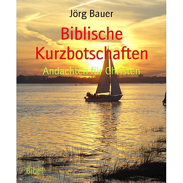 Biblische Kurzbotschaften, Jörg Bauer