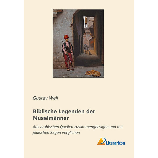 Biblische Legenden der Muselmänner, Gustav Weil