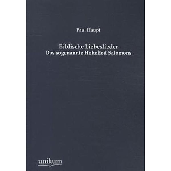 Biblische Liebeslieder, Paul Haupt