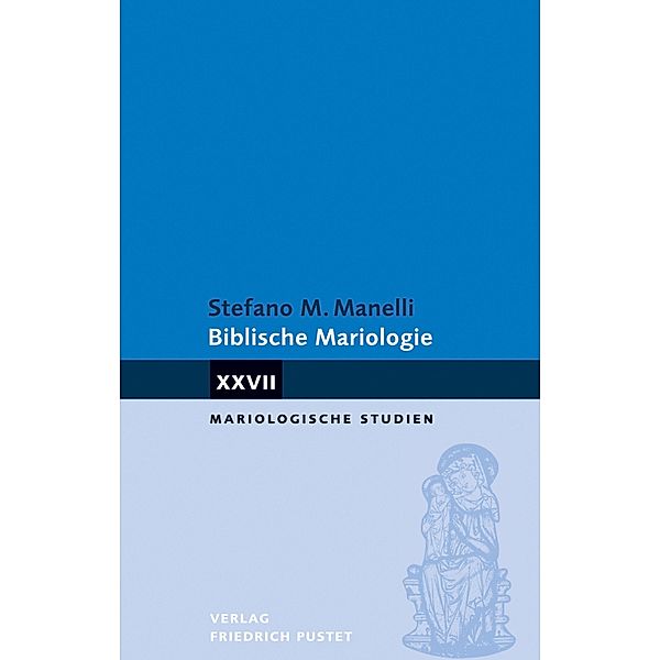 Biblische Mariologie / Mariologische Studien Bd.27, Stefano Manelli