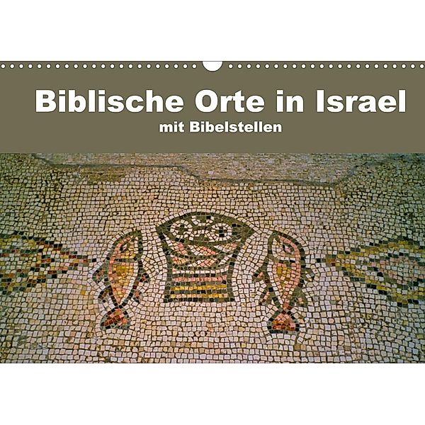 Biblische Orte in Israel mit Bibelstellen (Wandkalender 2023 DIN A3 quer), Hans-Georg Vorndran