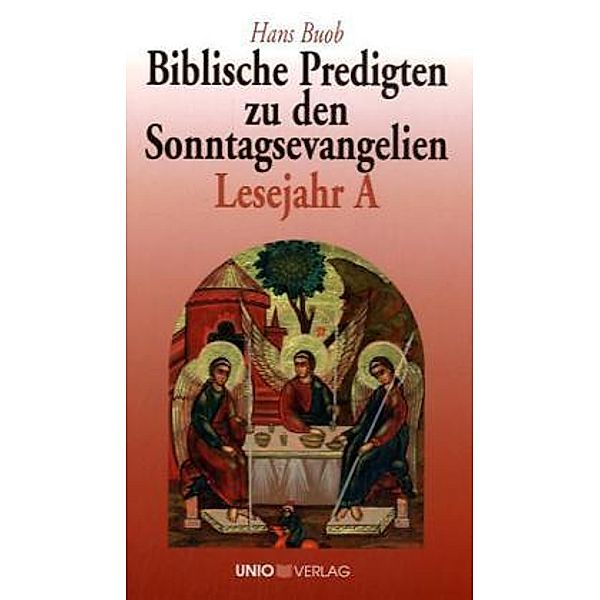 Biblische Predigten zu den Sonntagsevangelien Lesejahr A, Hans Buob