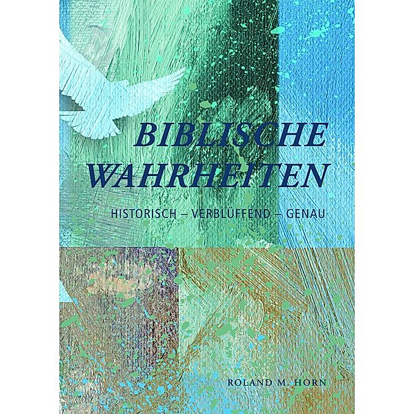 Biblische Wahrheiten, Roland M. Horn