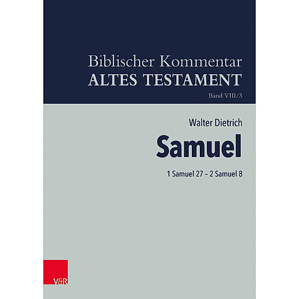 Biblischer Kommentar Altes Testament / 8/3 / 1 Samuel 27 - 2 Samuel 8, Walter Dietrich