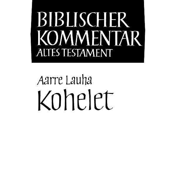 Biblischer Kommentar Altes Testament: Bd.19 Kohelet, Aarre Lauha