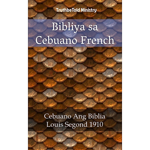 Bibliya sa Cebuano French / Parallel Bible Halseth Bd.1689, Truthbetold Ministry