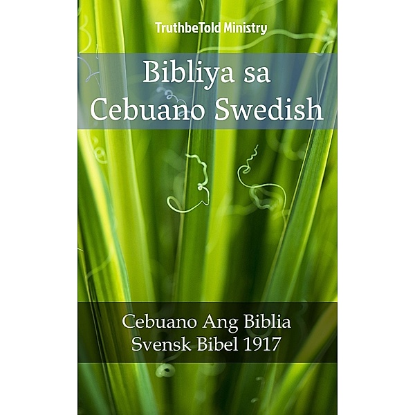 Bibliya sa Cebuano Swedish / Parallel Bible Halseth Bd.1711, Truthbetold Ministry