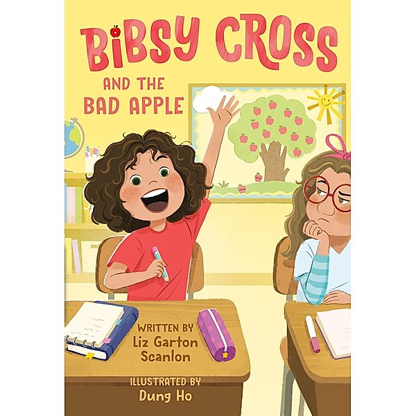 Bibsy Cross and the Bad Apple / Bibsy Cross Bd.1, Liz Garton Scanlon