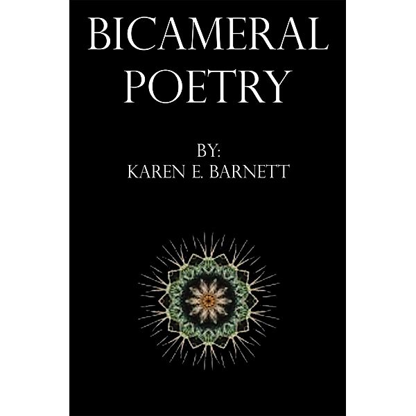 Bicameral Poetry, Karen E. Barnett