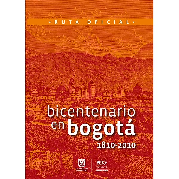 Bicentenario en Bogotá. 1810-2010, Mauricio Uribe González, Yolanda López Correal