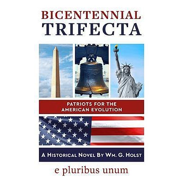 Bicentennial Trifecta, Wm. G. Holst